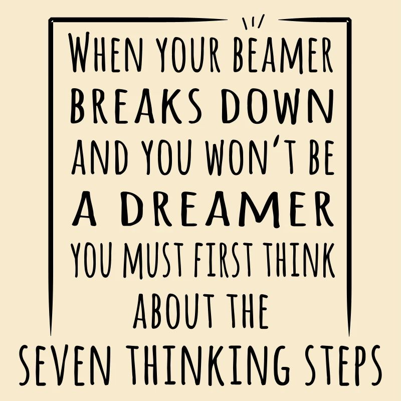 When your Beamer breaks - the 7 thinking steps