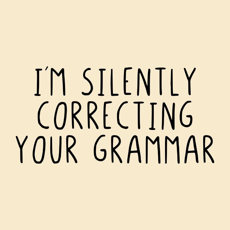 I´m silently correcting your grammar