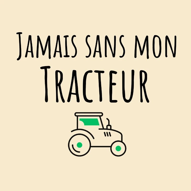 Never without my tractor