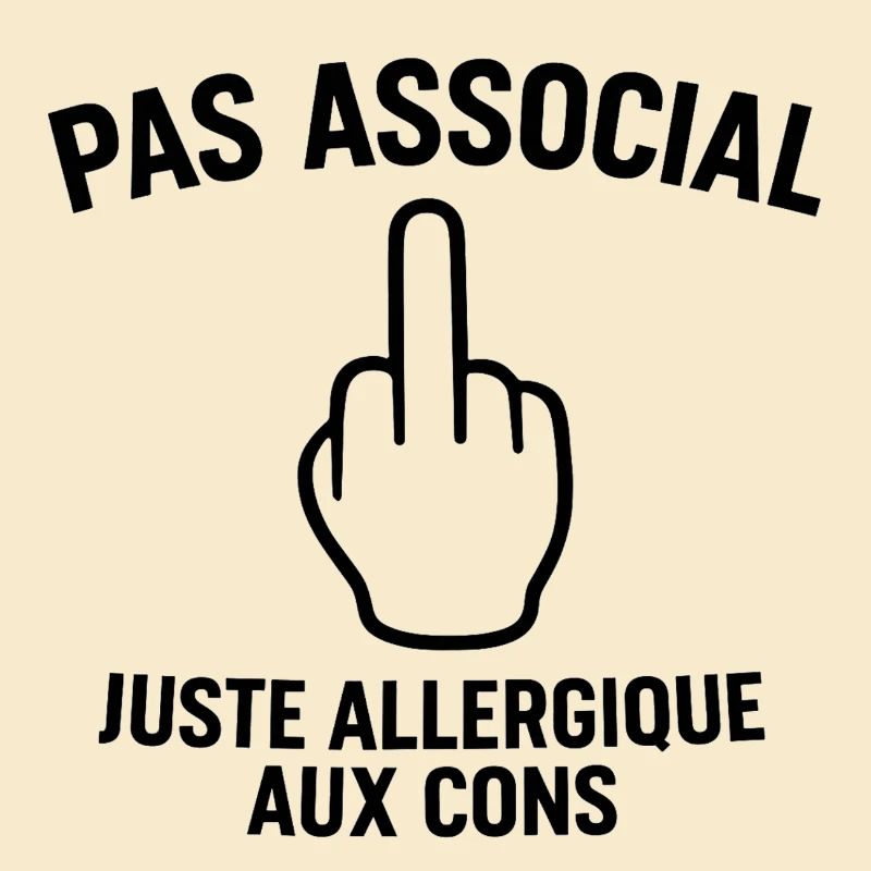 Pas associal, juste allergique aux cons