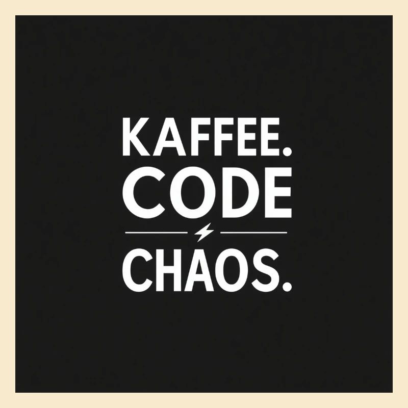 Coffee, Code, Chaos