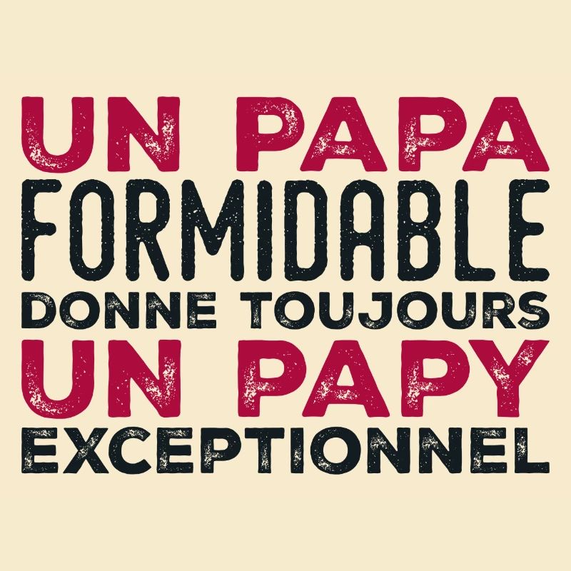 Papa formidable donne toujours papy exceptionnel