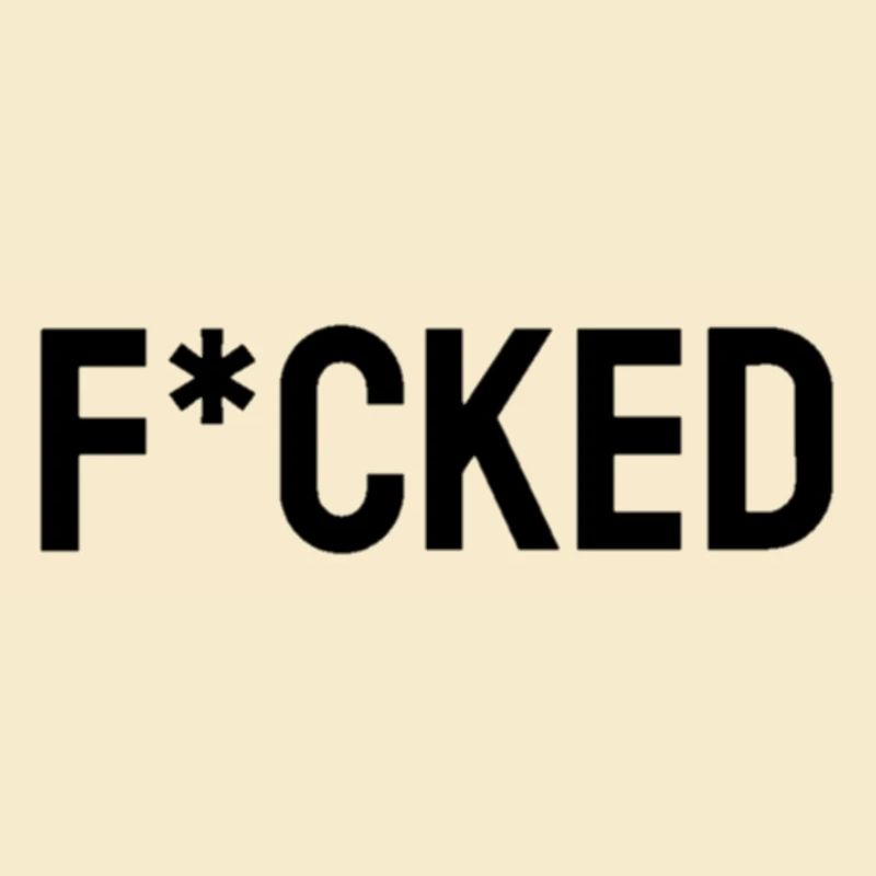 FUCKED