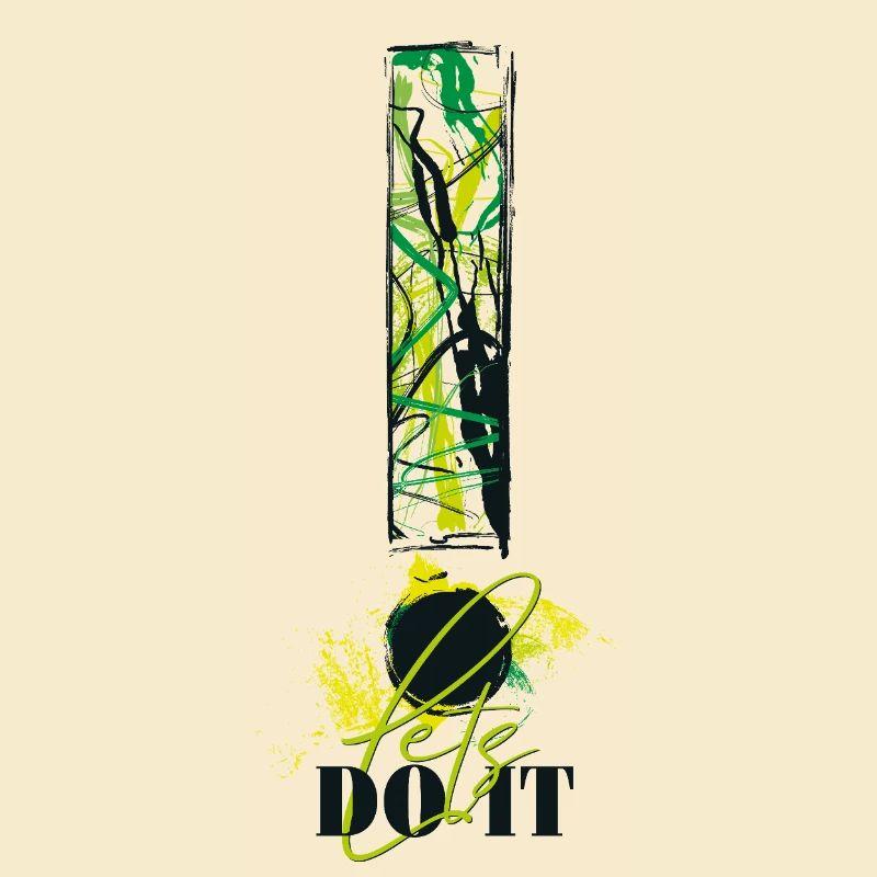Let's Do It! Motivation! Einfach machen! Nur Mut!