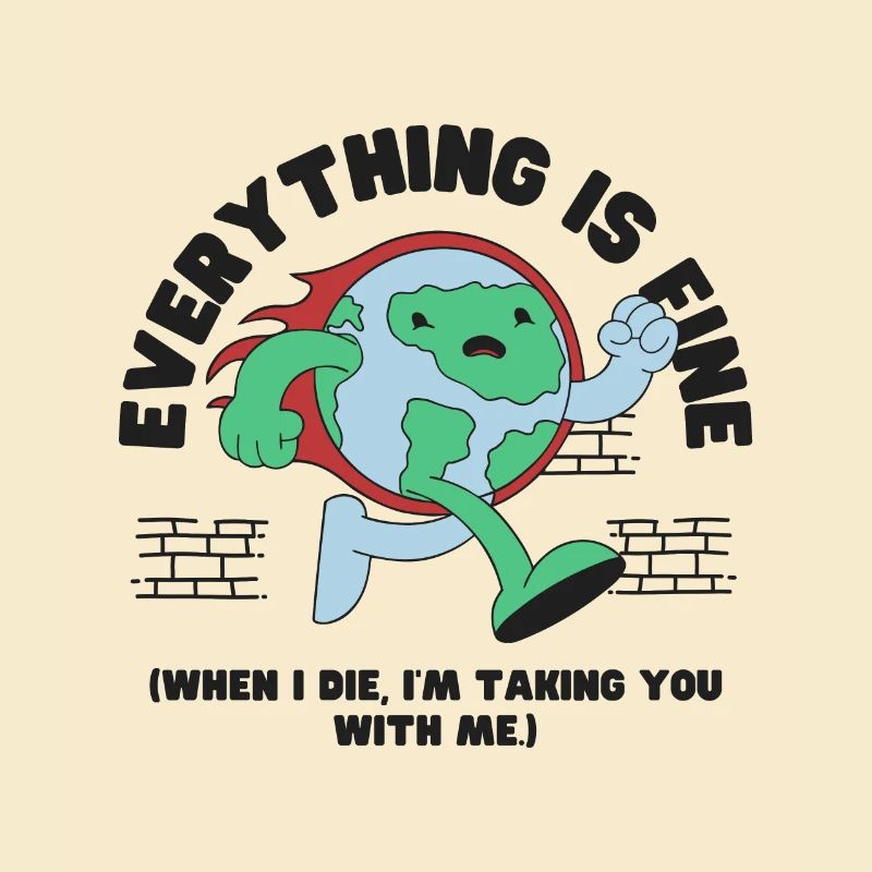 Everything is Fine Earth Day