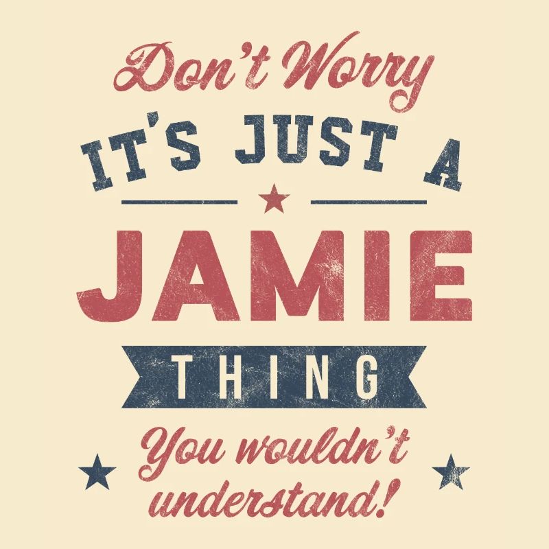 Its a Jamie thing