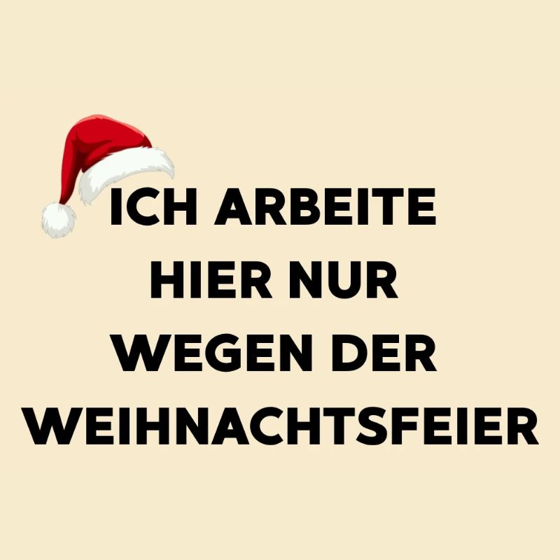 Ich arbeite hier nur wegen der Weihnachtsfeier