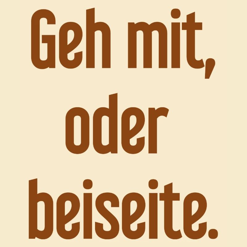 Geh mit oder beiseite