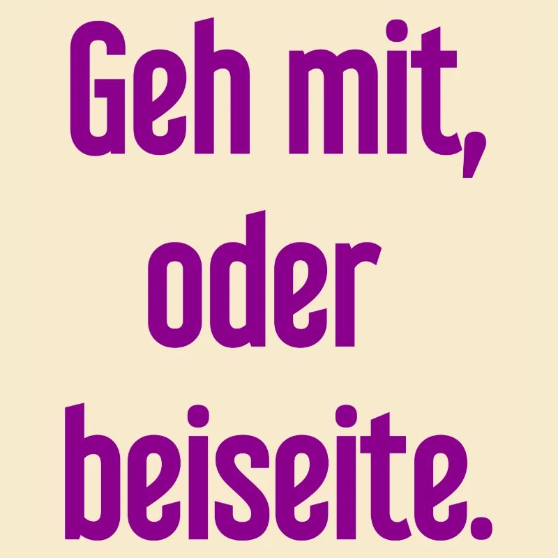 Geh mit oder beiseite