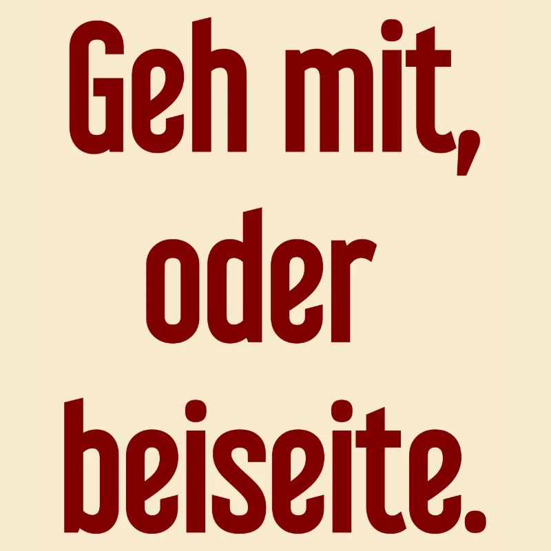 Geh mit oder beiseite