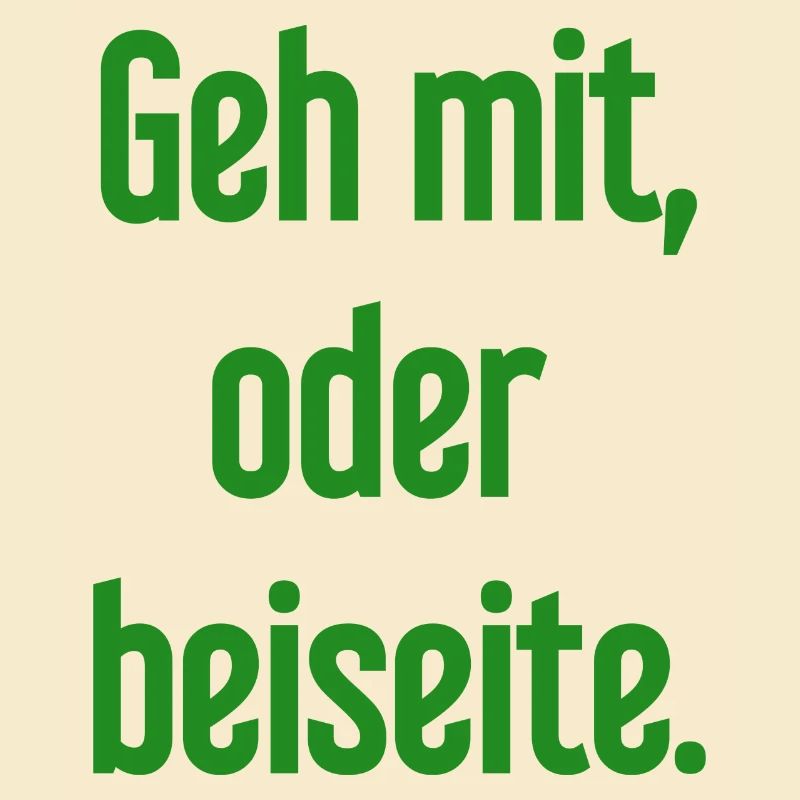 Geh mit oder beiseite