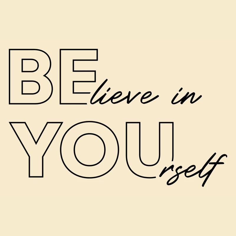 BElieve in YOUrself