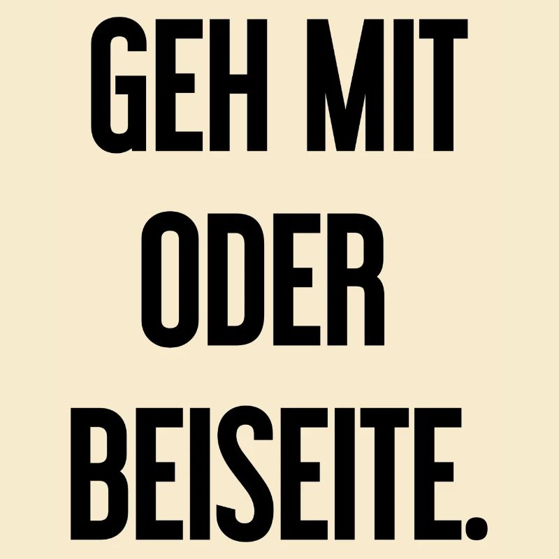 Geh mit oder beiseite