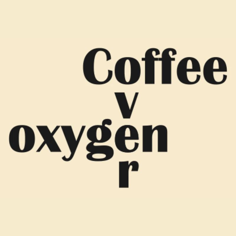 Coffee over oxygen