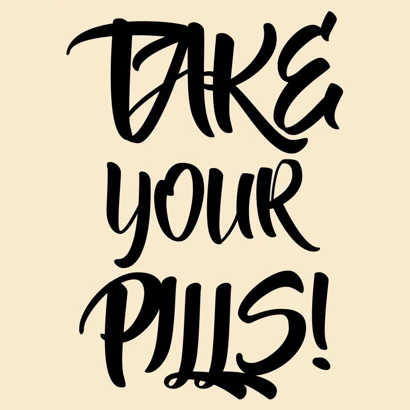 Take your pills
