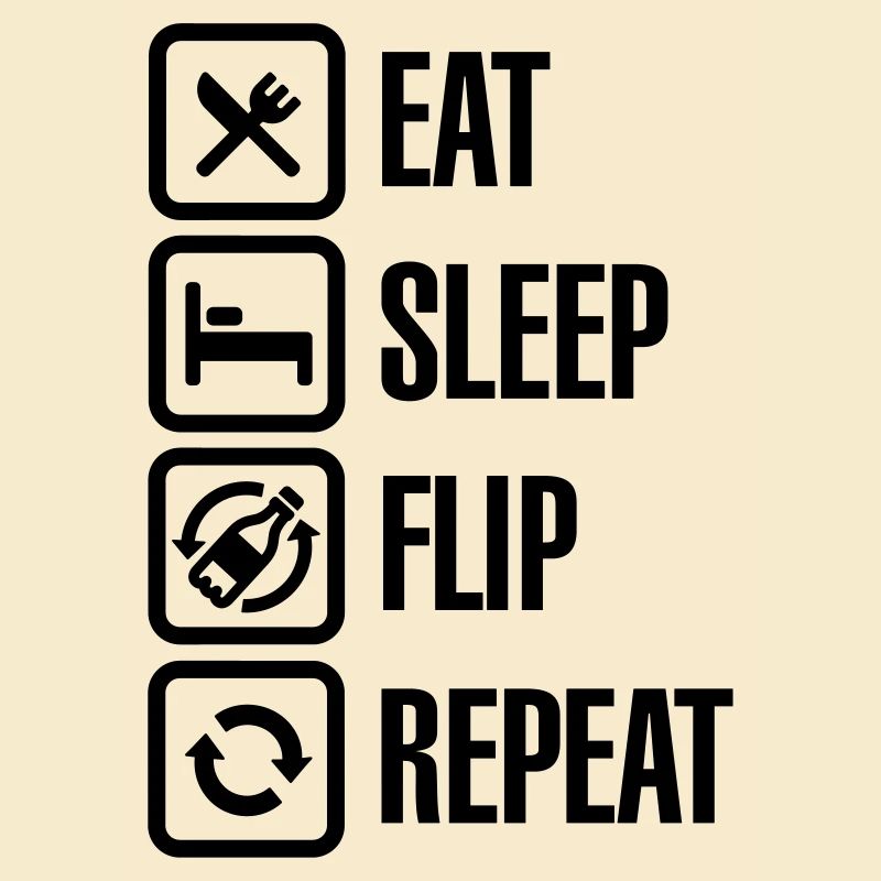 Eat - Sleep - Bottle Flip - Repeat