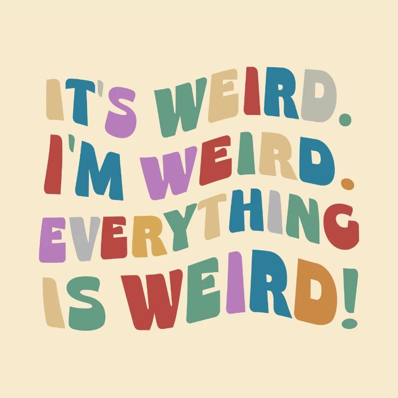 C’est bizarre je suis bizarre! Inspiration étrange et folle