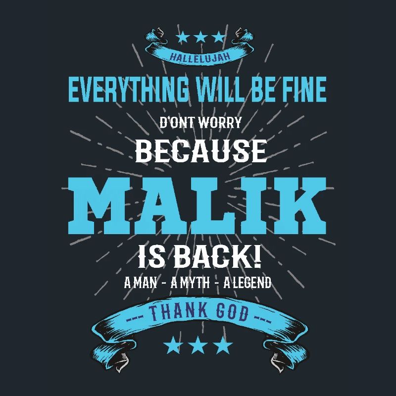 Everything will be fine Malik Is back
