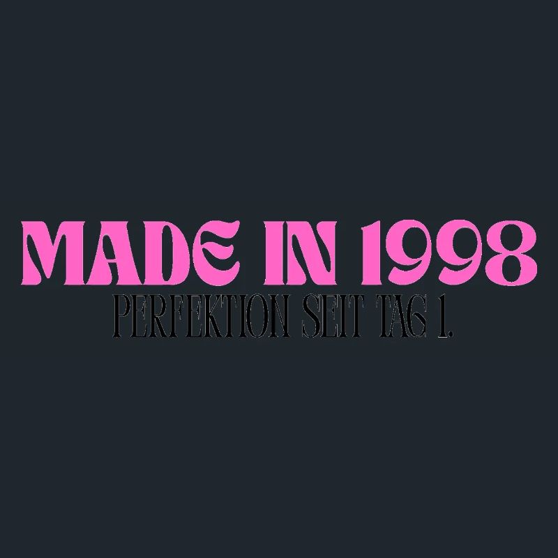Made in 1998 - Perfektion seit Tag 1