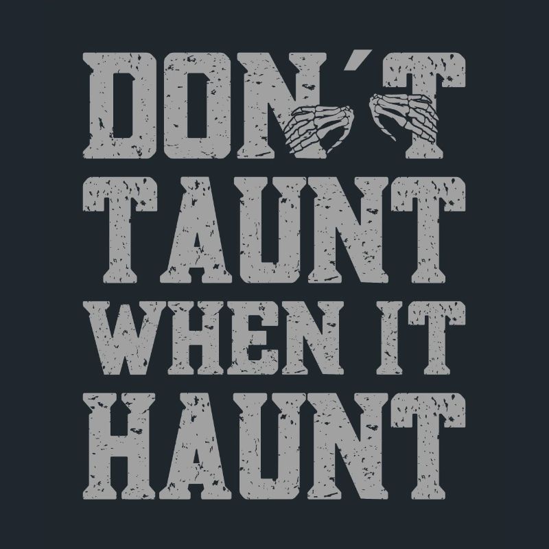 Professional Ghost Hunter Don't Taunt When Haunt