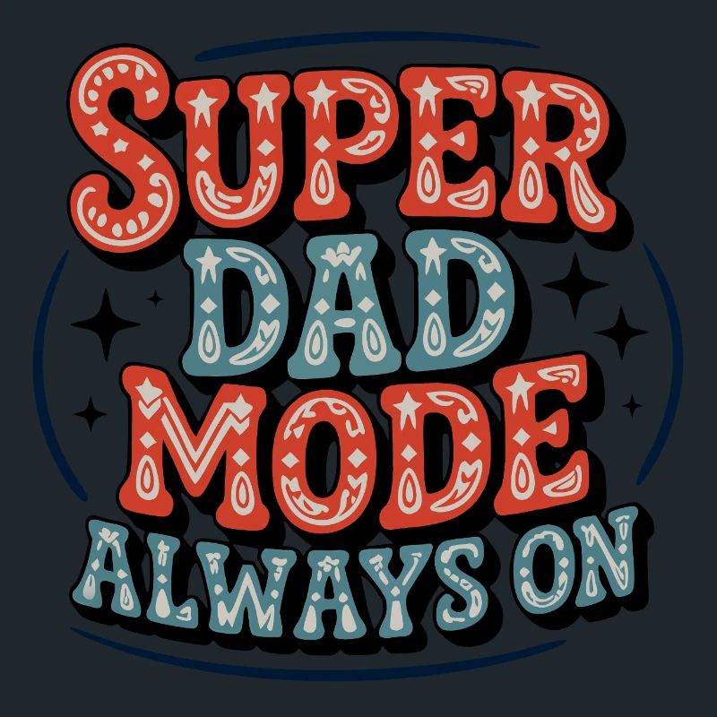 Super Dad Mode Super Dad Mode Always On