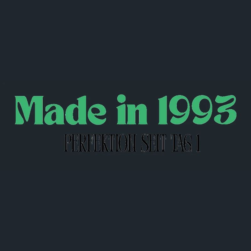 Made in 1993 - Perfektion seit Tag 1