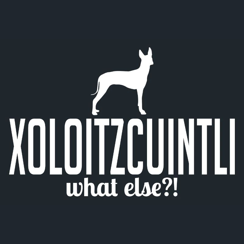 Xoloitzcuintli what else Hundespruch Wilsigns