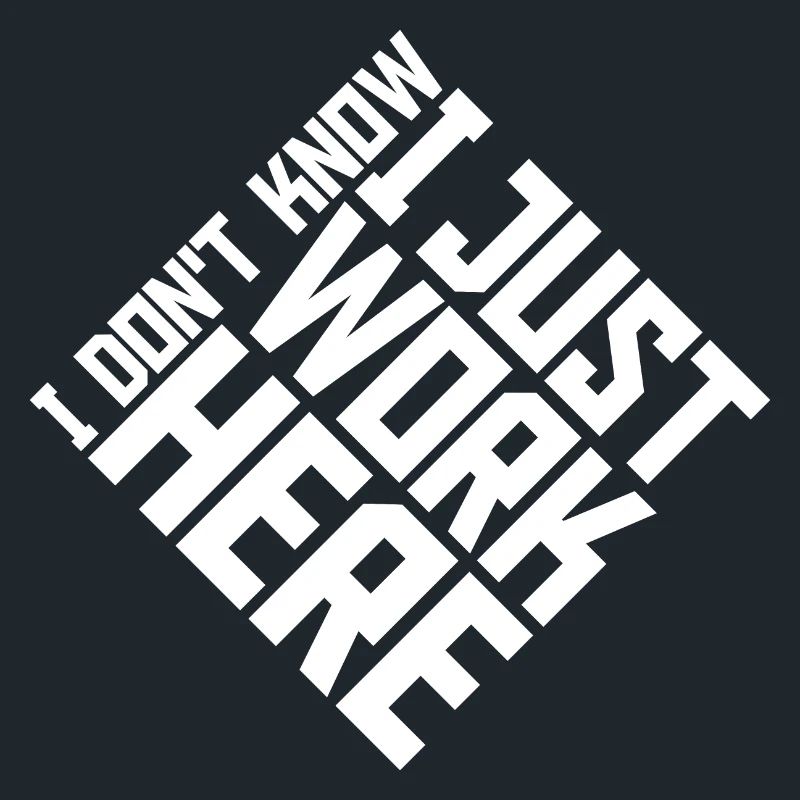 Funny I Don't Know I Just Work Here Sarcastic Joke
