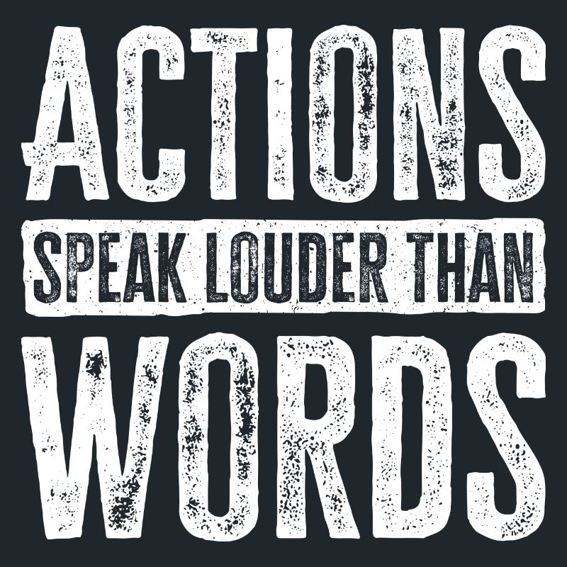 Actions Speak Louder Than Words - Motivation Gift