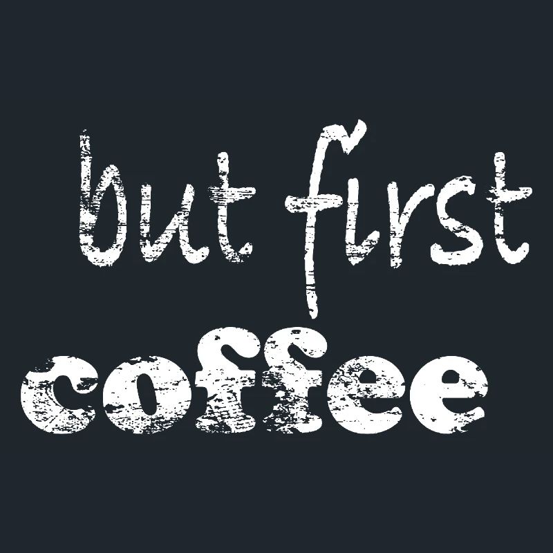 but first coffee