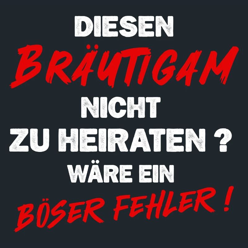 Bräutigam Hochzeit Junggesellenabschied Spruch