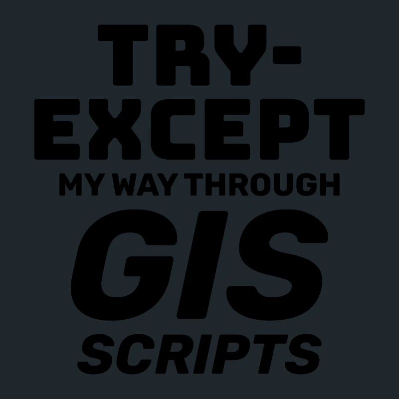 GIS-Skripte Programmieren Ausprobieren außer Debuggen