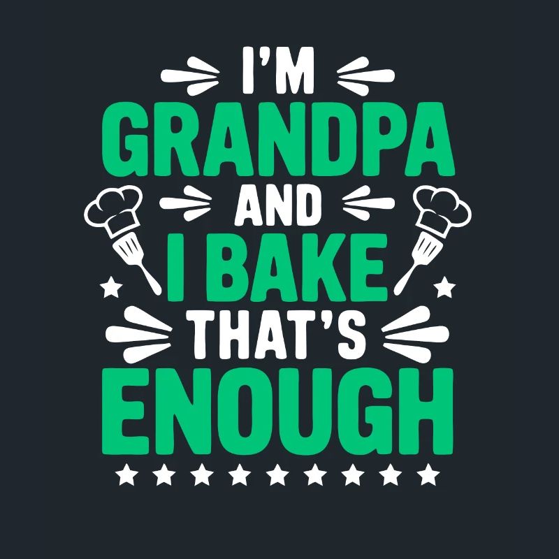 Ich bin Opa und backe lustiger Opa Bäcker Spruch.