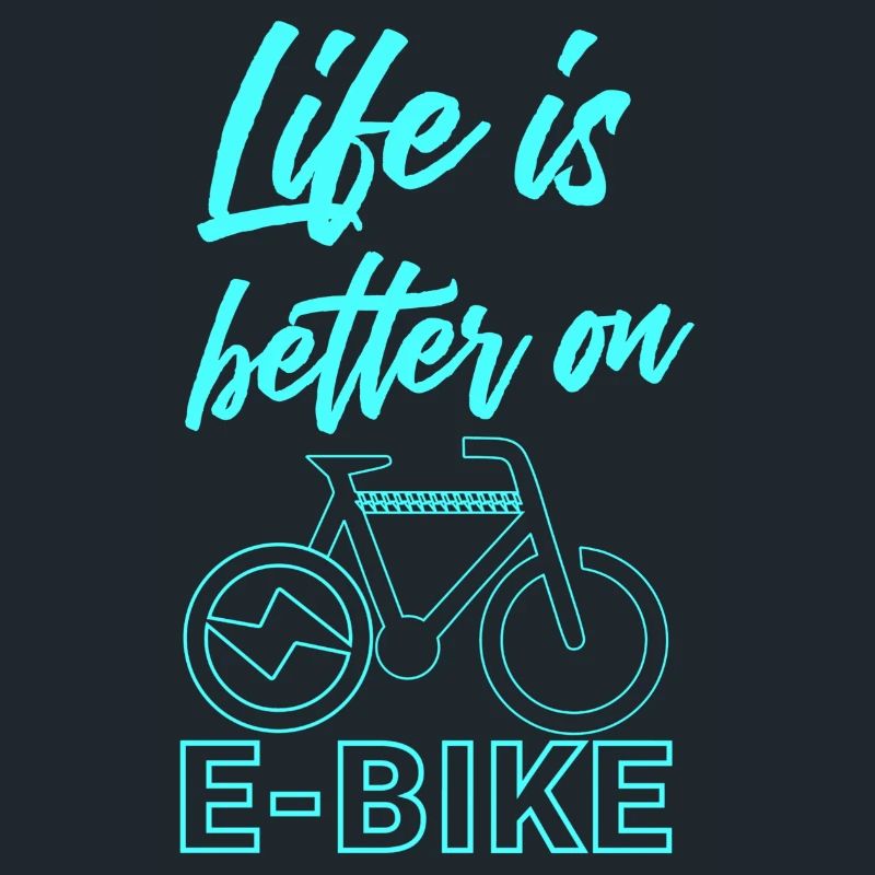Life is better on E-bike Lustiger Spruch E-Biker