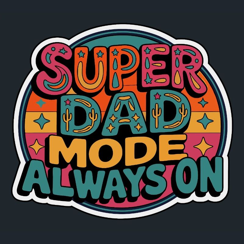 Super Dad Mode Super Dad Mode Always On
