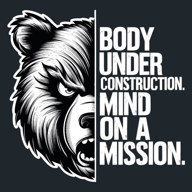 Body under construction - Mind on a mission