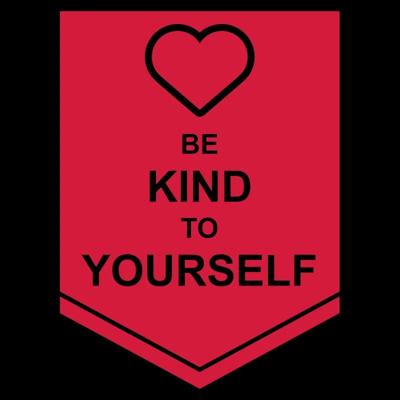 be kind to yourself
