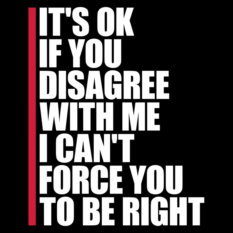 you disagree with me