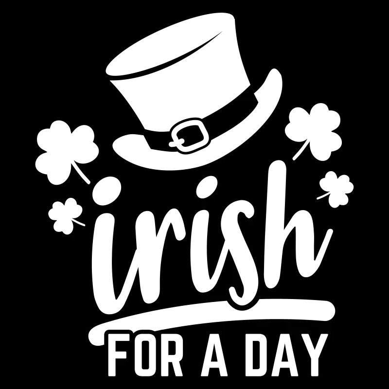 Irland Design Irish for a day lustiger Spruch