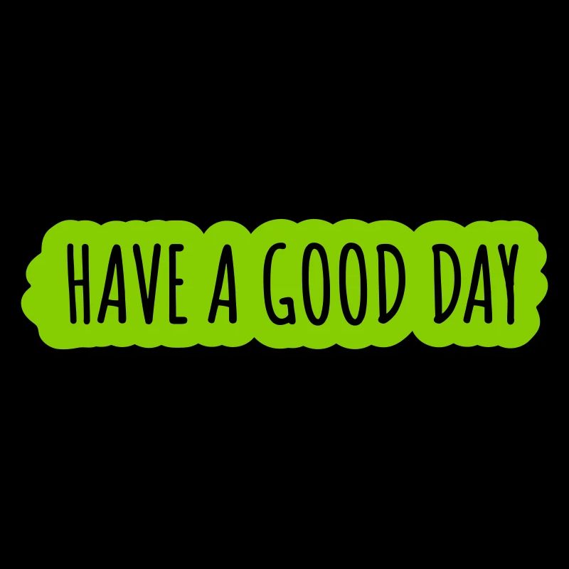 have a good day