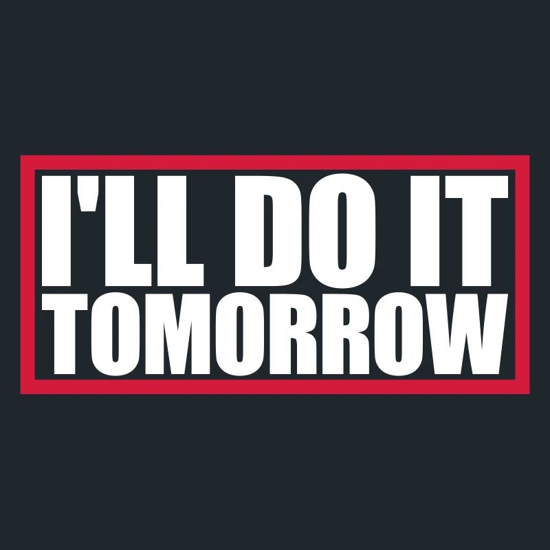 do it tomorrow Zitat