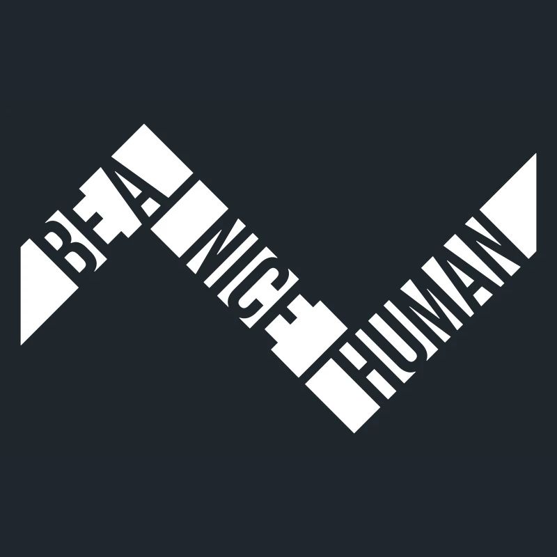 Be A Nice Human Liebe Und Freundlichkeit Zitat