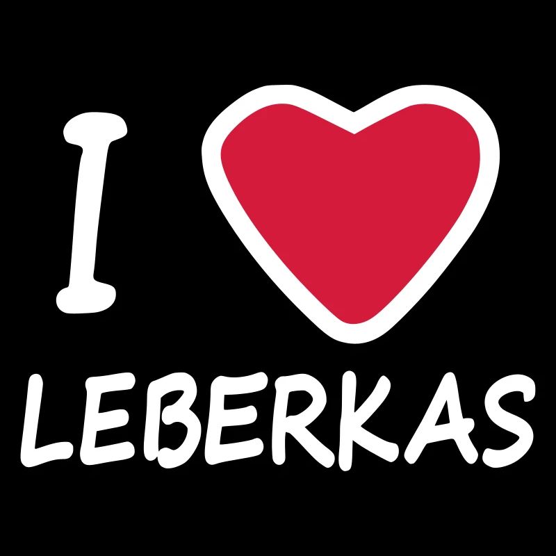 I Herz Love Leberkas Leberkäs Leberkäse