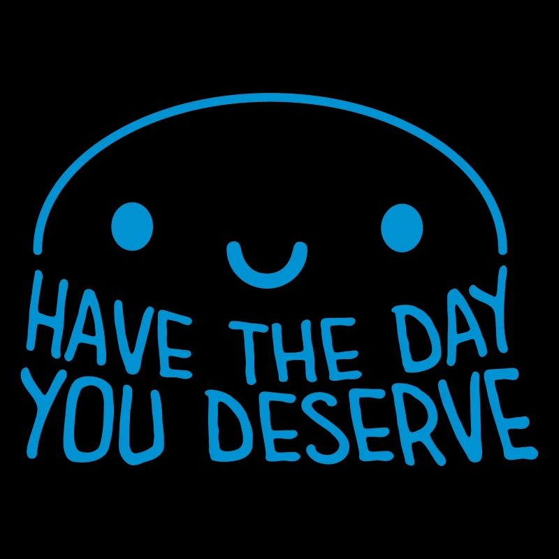 le jour que vous méritez