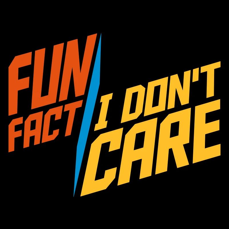 I dont care fact