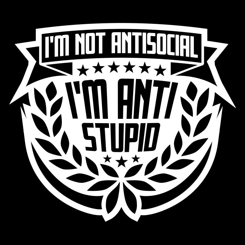 pas antisocial anti-stupide