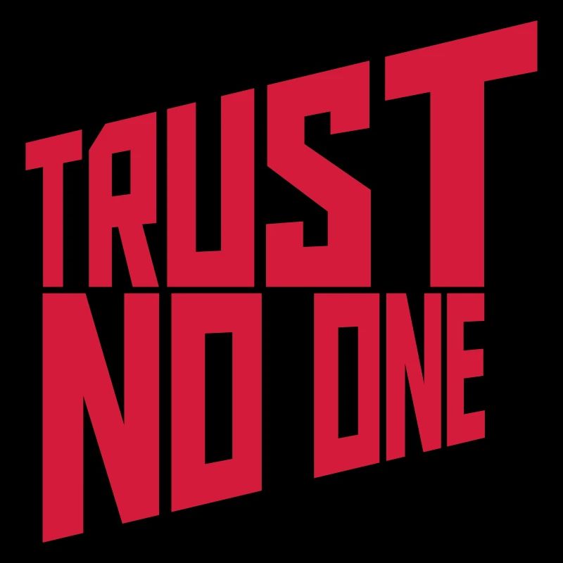 trust no one Zitat