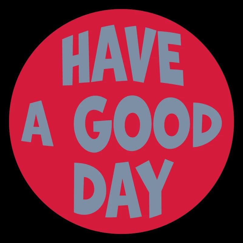 have a good day