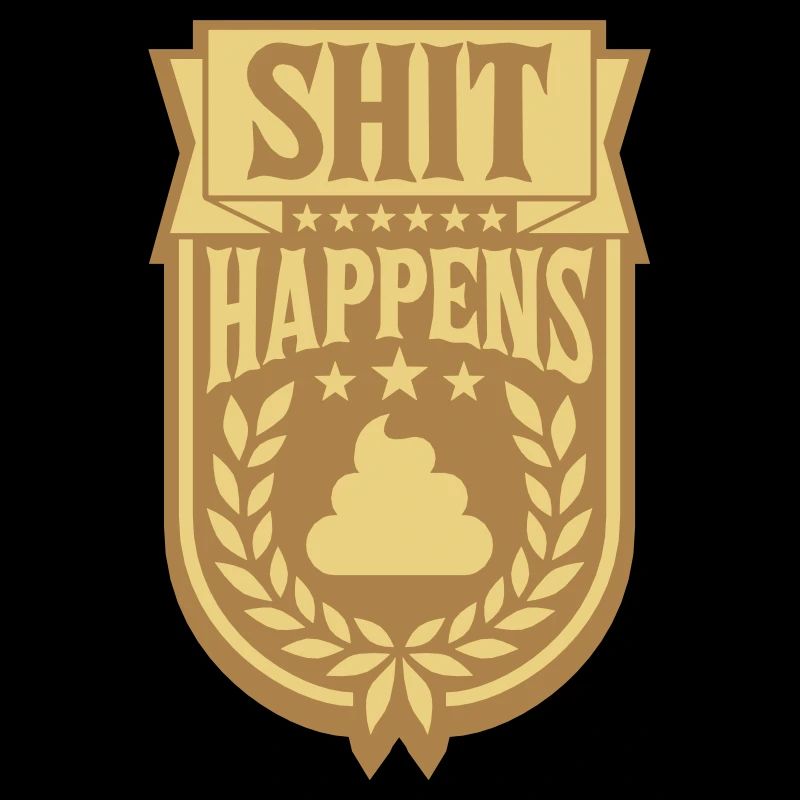 Spruch Shit happens Lorbeerkranz