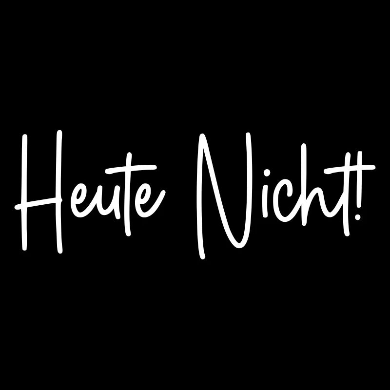 Heute nicht